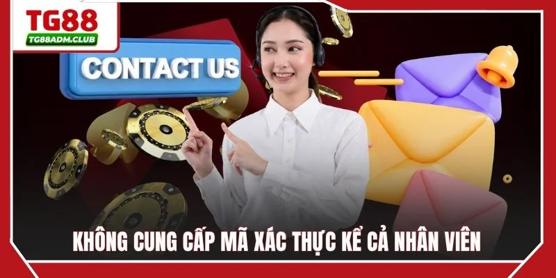 Không cung cấp mã xác thực kể cả nhân viên