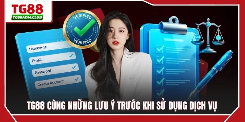 TG88 cùng những lưu ý trước khi sử dụng dịch vụ 
